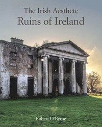 bokomslag The Irish Aesthete: Ruins of Ireland