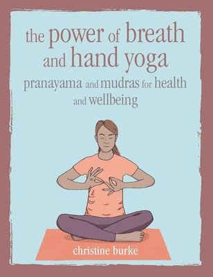 Burke, C: Power of Breath and Hand Yoga