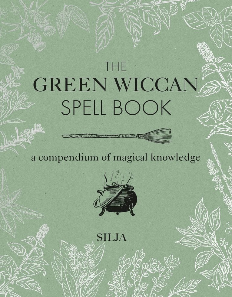 Silja - Green Wiccan Spell Book, Inbunden