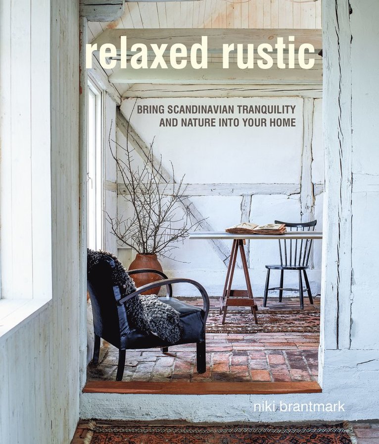 Niki Brantmark - Relaxed Rustic, Inbunden