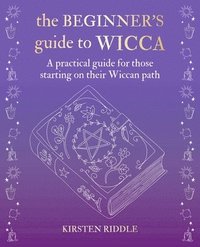 bokomslag The Beginners Guide to Wicca