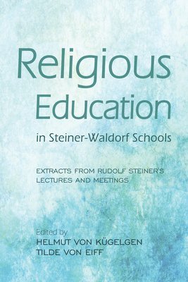 Helmut von Kügelgen, Tilde von Eiff - Religious Education in Steiner-Waldorf Schools, Häftad