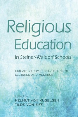 Religious Education in Steiner-Waldorf Schools 1
