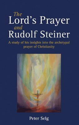 bokomslag The Lord's Prayer and Rudolf Steiner