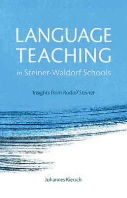 Johannes Kiersch - Language Teaching in Steiner-Waldorf Schools, Häftad