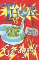 Robert J. Harris - Thor Is Locked In My Garage!, Häftad
