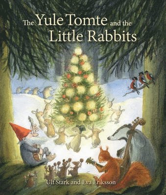 Ulf Stark - Yule Tomte and the Little Rabbits, Inbunden