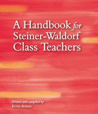 bokomslag A Handbook for Steiner-Waldorf Class Teachers