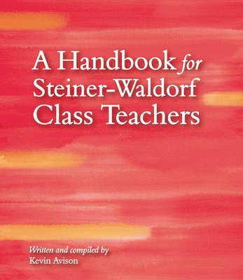 bokomslag A Handbook for Steiner-Waldorf Class Teachers