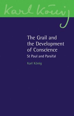 The Grail and the Development of Conscience 1