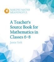Jamie York - Teacher's Source Book for Mathematics in Classes 6 to 8, Häftad
