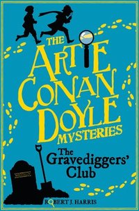 bokomslag Artie Conan Doyle and the Gravediggers' Club