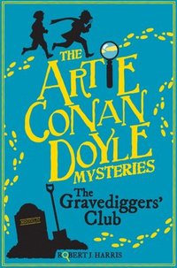 bokomslag Artie Conan Doyle and the Gravediggers' Club