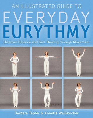 An Illustrated Guide to Everyday Eurythmy 1