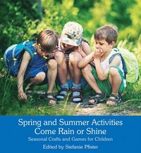 bokomslag Spring and Summer Activities Come Rain or Shine