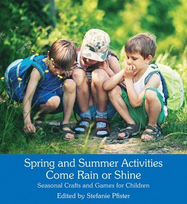 Stefanie Pfister - Spring and Summer Activities Come Rain or Shine, Häftad