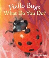 bokomslag Hello Bugs, What Do You Do?