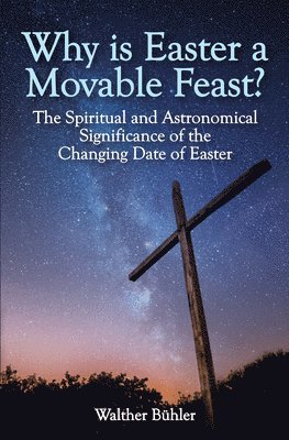 bokomslag Why Is Easter a Movable Feast?