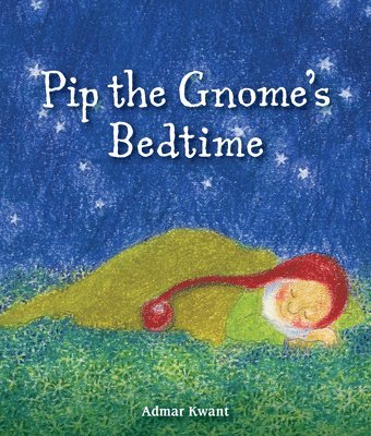 Pip the Gnome's Bedtime 1