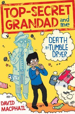 Macphail, D: Top-Secret Grandad and Me: Death by Tumble Drye