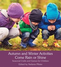 bokomslag Autumn and Winter Activities Come Rain or Shine
