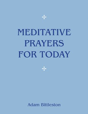 Meditative Prayers for Today 1