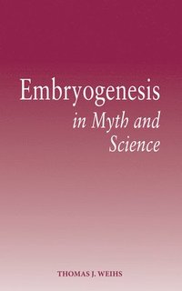 bokomslag Embryogenesis in Myth and Science