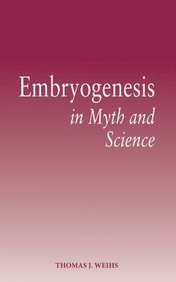 bokomslag Embryogenesis in Myth and Science