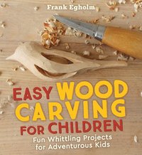 bokomslag Easy Wood Carving for Children