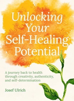 bokomslag Unlocking Your Self-Healing Potential