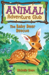 bokomslag The Baby Deer Rescue (Animal Adventure Club 1)