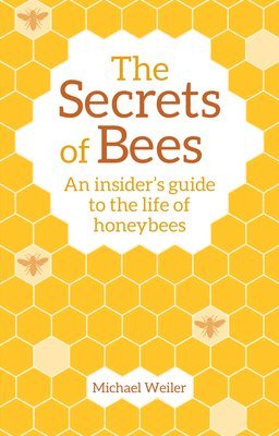 Michael Weiler - Secrets of Bees, Häftad