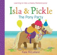 bokomslag Isla and Pickle: The Pony Party