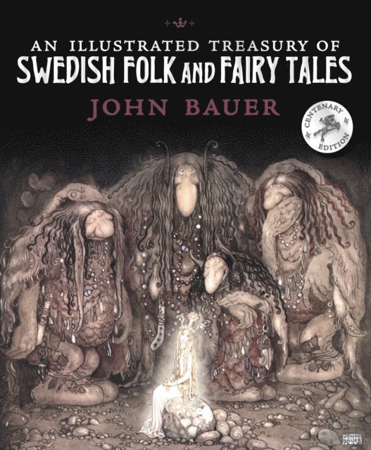 An Illustrated Treasury of Swedish Folk and Fairy Tales 1