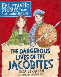 bokomslag The Dangerous Lives of the Jacobites