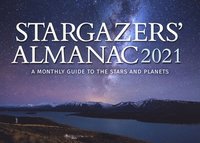 bokomslag Stargazers' Almanac: A Monthly Guide to the Stars and Planets: 2021