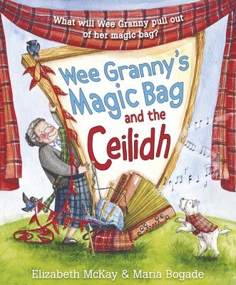 Elizabeth McKay - Wee Granny's Magic Bag and the Ceilidh, Häftad