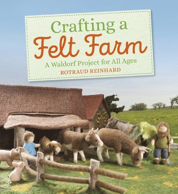 Rotraud Reinhard - Crafting a Felt Farm, Häftad