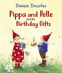 bokomslag Pippa and Pelle and the Birthday Gifts