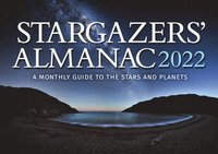 bokomslag Stargazers' Almanac: A Monthly Guide to the Stars and Planets: 2022