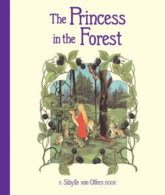 Sibylle von Olfers, Sibylle Von Olfers - Princess in the Forest, Inbunden