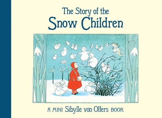 Sibylle von Olfers, Sibylle Von Olfers - Story of the Snow Children, Inbunden