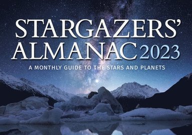 bokomslag Stargazers' Almanac: A Monthly Guide to the Stars and Planets