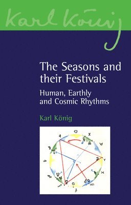 Karl König, Karl Konig - Seasons and their Festivals, Häftad