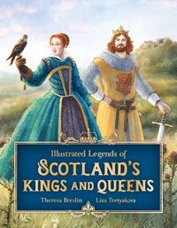 bokomslag Illustrated Legends of Scotland's Kings and Queens