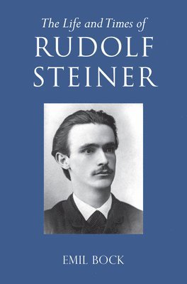 The Life and Times of Rudolf Steiner 1