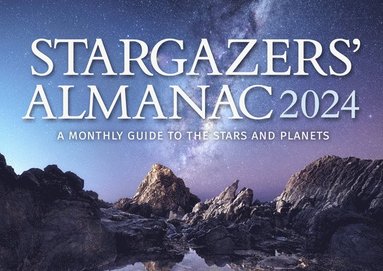 bokomslag Stargazers' Almanac: A Monthly Guide to the Stars and Planets: 2024