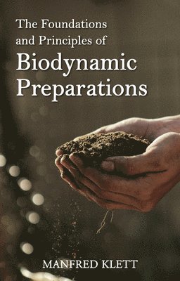 Foundations and Principles of Biodynamic Preparations
