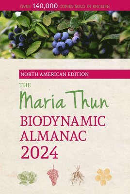 bokomslag The North American Maria Thun Biodynamic Almanac