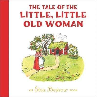 Elsa Beskow - Tale of the Little, Little Old Woman, Inbunden